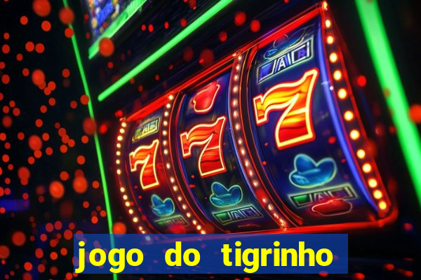 jogo do tigrinho deposito minimo 1 real